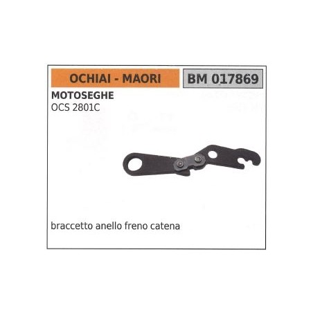 Braccetto anello freno catena OCHIAI per motosega OCS 2801C 017869 | NewgardenParts.com