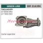 Carter superiore GREENLINE tagliasiepe GT 600D EKO 700D EKO 016386