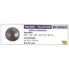 Disco chiusura WALBRO-TILLOTSON motosega MDC - WA - WB - HL Ø 9,52 mm 000647 | NewgardenParts.com