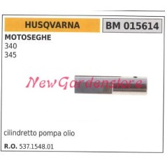 Cylindre Pompe à huile HUSQVARNA moteur de tronçonneuse 340 345 015614