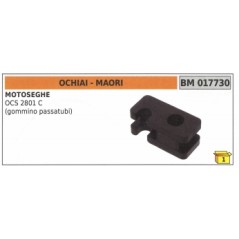 Gommino passatubi MAORI - OCHIAI motosega OCS2801C codice 017730 | NewgardenParts.com