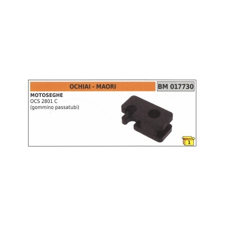 Gommino passatubi MAORI - OCHIAI motosega OCS2801C codice 017730 | NewgardenParts.com